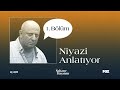 Şahane Hayatım 1. Bölüm - Niyazi Anlatıyor