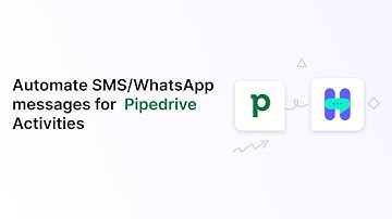 Automate SMS/WhatsApp for Pipedrive Activities