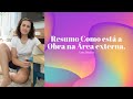 Resumo Como está a Obra Area externa | Carla Oliveira