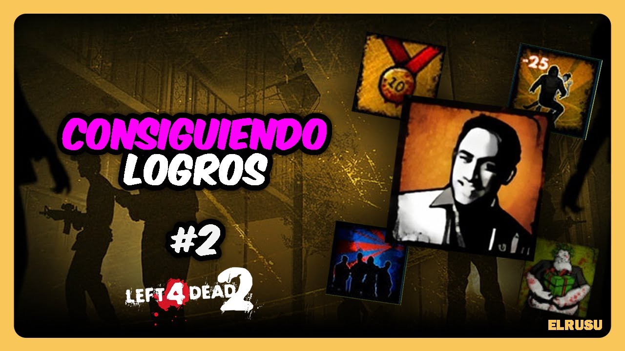 Consiguiendo logros | LEFT 4 DEAD 2 | Rusu | Parte 2 - YouTube