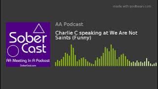 Charlie C speaking at We Are Not Saints (Funny)