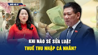 Bộ trưởng Tài chính nói gì về thời điểm sửa thuế thu nhập cá nhân?