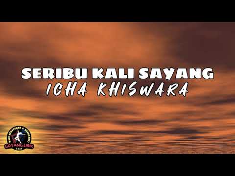 Icha Kiswara - Seribu Kali Sayang (Lirik)