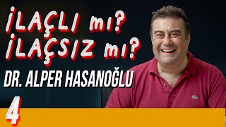 İlaçlı mı İlaçsız mı? - Delirmek Normaldir - Dr. Alper Hasanoğlu - B04