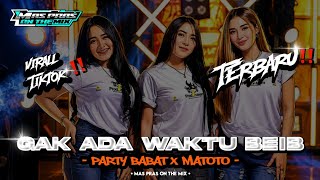 Download lagu DJ GAK ADA WAKTU BEIB X PARTY BABAT X MATOTO ‼️ WHAT YOU'RE LOOKING FOR FOR CARNIVAL 🔥🤙