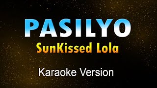 PASILYO - SunKissed Lola (Karaoke)