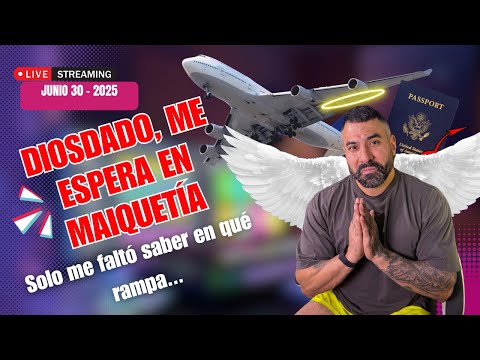 ¡Diosdado me espera en Maiquetía!… Solo me faltó saber en qué rampa ✈️🤣 | Live 30 de junio
