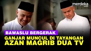Begini Respons Bawaslu hingga Anies \u0026 Cak Imin Soal Ganjar Tampil di Azan Magrib TV