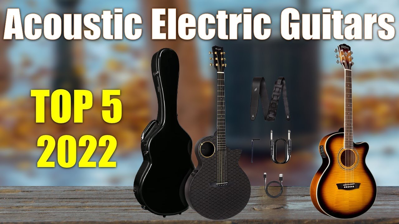 Top 5 Best Acoustic Electric Guitars In 2022 Reviews - YouTube