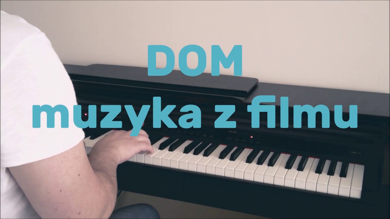Muzyka z filmu DOM YouTube