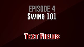 [Swing 101]  Episode 4: Text Fields