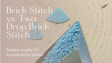 Brick Stitch vs. Two drop brick stitch