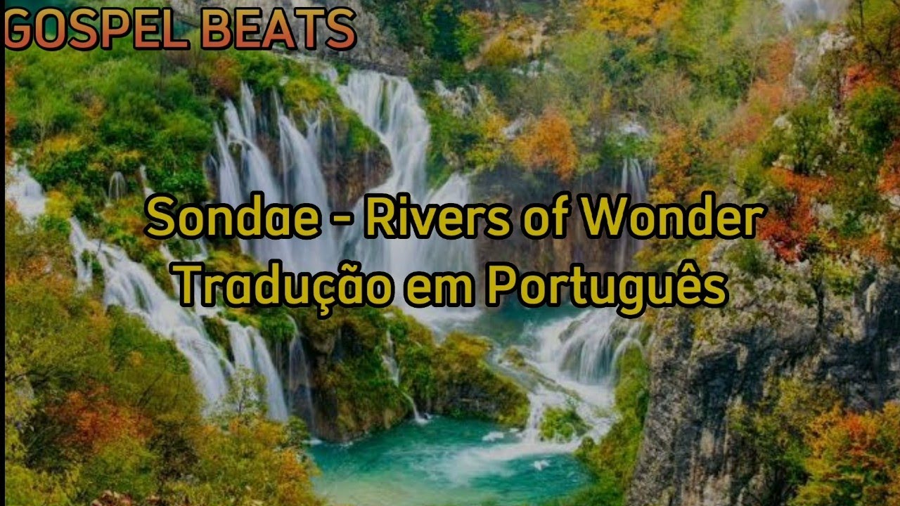 Sondae - Rivers of Wonder Tradução em português 