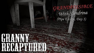 Granny - Recaptured V1.1.1.1, GRANDPOSSIBLE with Slendrina (Pipe Escape, Day 3)