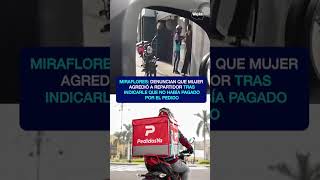 Denuncian agresión contra repartidor que reclamó falta de pago a mujer en Miraflores