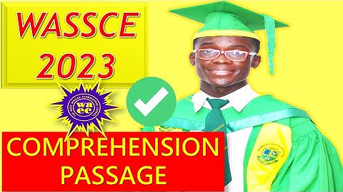 WASSCE 2023 COMPREHENSION QUESTIONS AND ANSWERS
