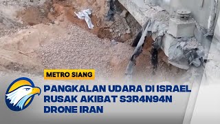 Penampakan Pangkalan Udara Israel Rusak Dis34r4n9 Iran