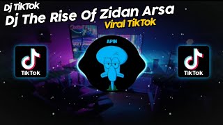 DJ THE RISE OF ZIDAN ARSA VIRAL TIK TOK TERBARU 2022!!