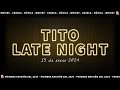 TITO LATE NIGHT🌃 Primer programa del año: Empezamos el 2024 en Mar del Plata 🥃13-1-24 | Tito Whisky