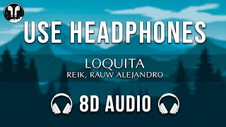 Reik, Rauw Alejandro - Loquita (8D Audio) | NEW SONG 8D USE HEADPHONES 🎧 8D EARPHONE