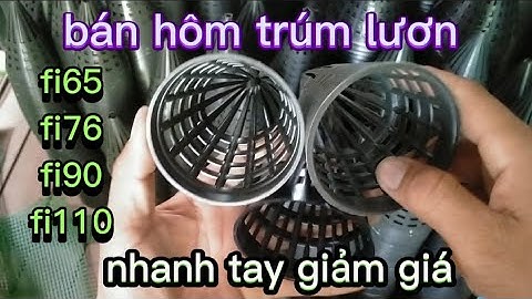 bán hôm trúm lươn fi 65, 75, 90, 110 , ưu đãi giảm giá