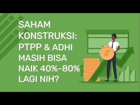PTPP & ADHI MASIH BISA NAIK 40%-80% LAGI NIH?