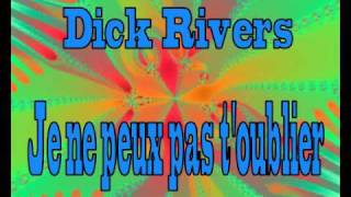 Dick Rivers - Je ne peux pas t'oublier chords