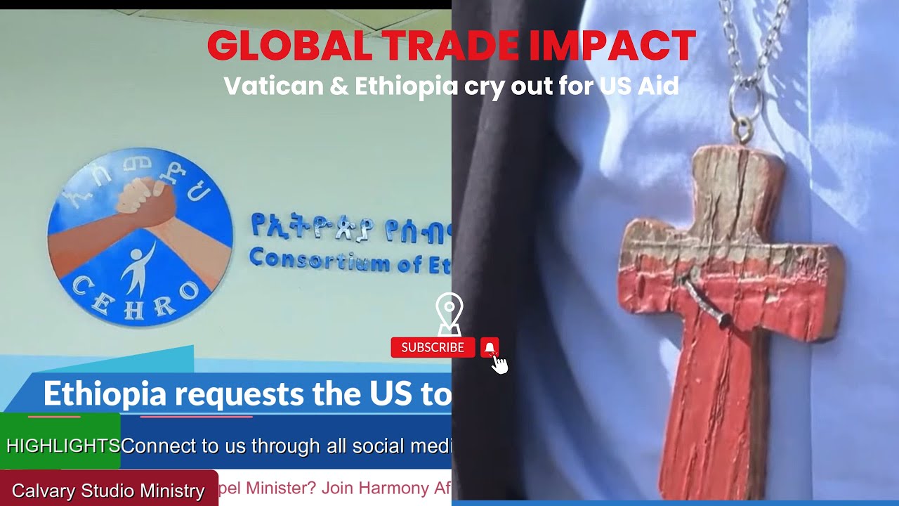 Trump Trade War: The Vatican and Ethiopia have urged the US to resume aid
