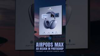 AirPods Max Ad Design in Photoshop #shorts #addesign #addesigntutorial #photoshop #graphicmanbd