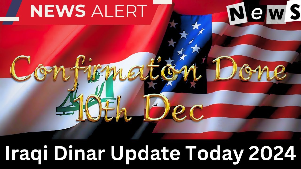 iraqi dinar 🔥 Confirmations Done On 10th December 🔥 Intel Guru MarkZ Update 🔥 Iraqi Dinar News Today