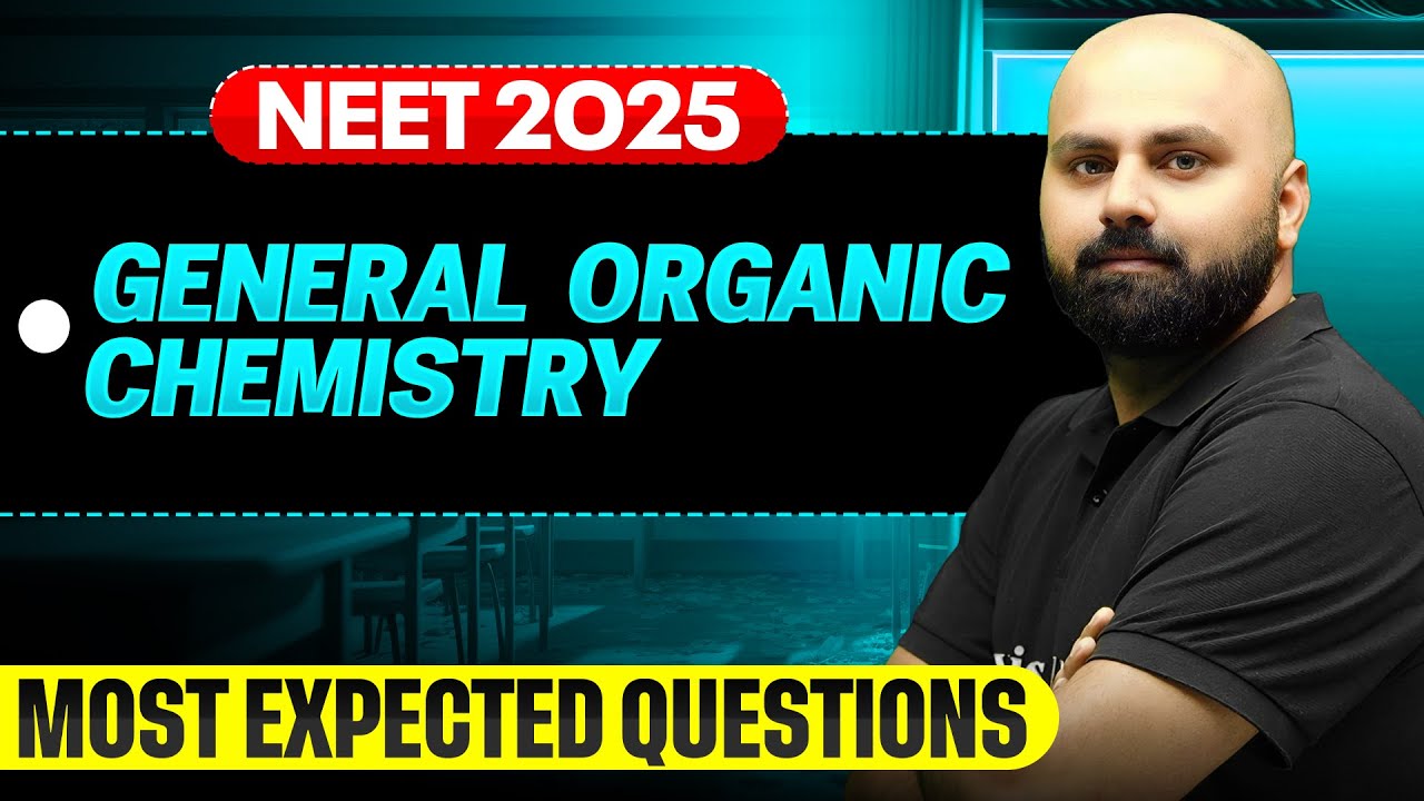 General Organic Chemistry  | Most Important Questions for NEET 2025 🔥