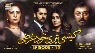 Kaisi Teri Khudgharzi Episode 15 - Highlights - ARY Digital Drama