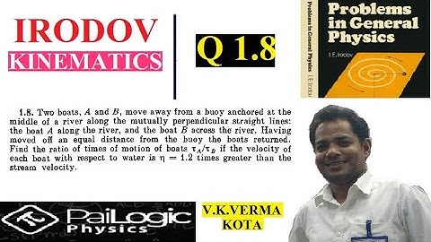 IRODOV 1.8. Two boats, A and B, move away from a buoy anchored at the middle of a river along the mu