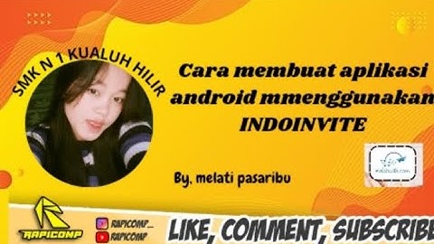 TUTORIAL LENGKAP CARA MEMBUAT APLIKASI ANDROID DARI APK INDOINVITE BY.MELATI BR.PASSARIBU LABURA