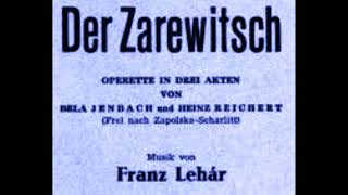 Franz Lehar: "Der Zarewitsch" Querschnitt (Wunderlich/Muszely)