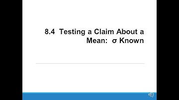 H-Stats: 8.4 Testing a Claim About a Mean (σ Known)