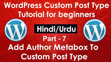WordPress Custom Post Type Tutorial for beginners in Hindi/Urdu Part # 7| Add Author Metabox to CPT