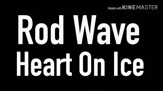 Rod Wave- Heart On Ice(Lyrics)