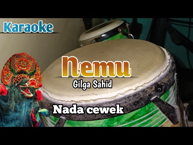 Nemu ( karaoke) versi koplo - jaranan Nada Cewek - Gilga Sahid class=