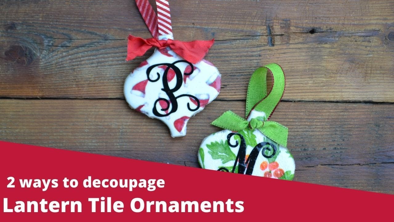 How To Decoupage Lantern Tile Christmas Ornaments | Christmas Crafts | Trista, Tried & True