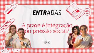 PRAXE: INTEGRAÇÃO OU PRESSÃO SOCIAL? | ENTR PT