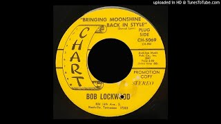 Bob Lockwood - Bringing Moonshine Back In Style - Chart Records 45