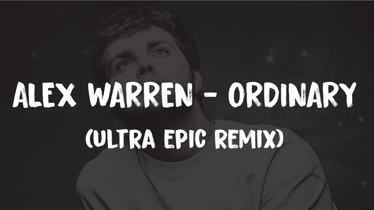 Alex Warren - Ordinary (ultra epic REMIX) Alex Warren - Ordinary (ultra epic REMIX)