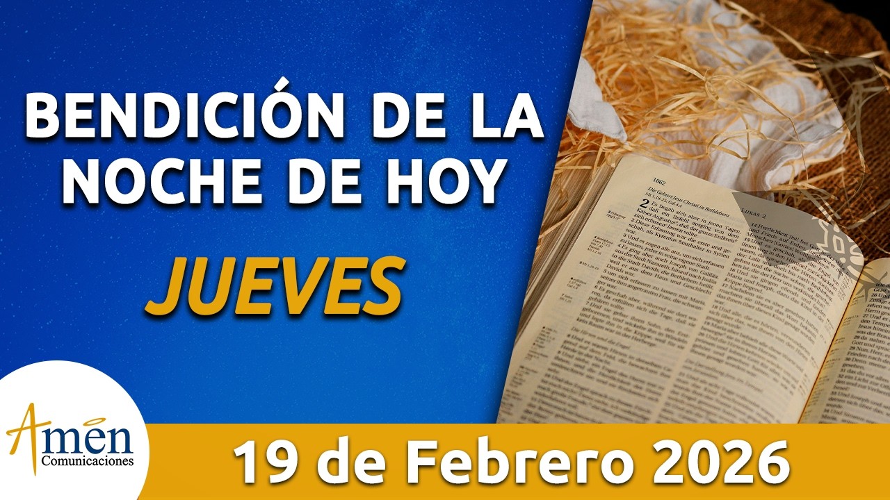 Bendición Noche de Hoy Jueves 19 Febrero 2026 l Padre Carlos Yepes ...