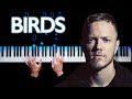 Imagine Dragons - Birds | Piano cover