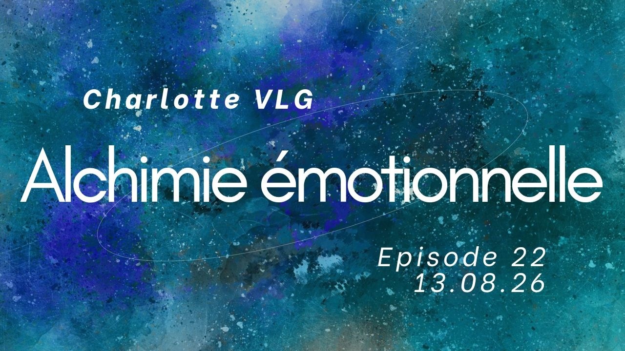 L’Alchimie émotionnelle | Episode 22 | Le feu créatif — Transcript