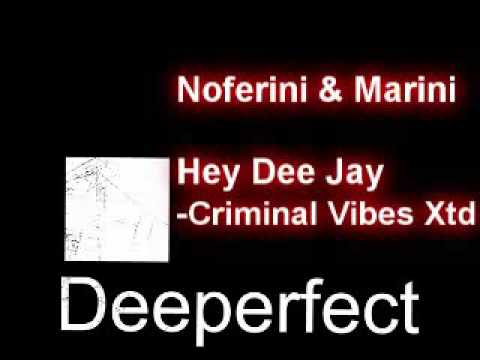 Assista a Noferini & Marini - Hey Dee Jay (Criminal Vibes Xtd) no YouTube