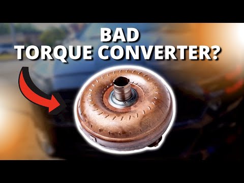 SYMPTOMS OF A BAD TORQUE CONVERTER