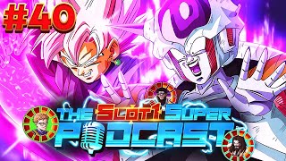 🔴THE SLOT 1 SUPER PODCAST! EPISODE 40: VILLAIN TIME! AGL FRIEZA AND A BUFFED PHY ROSE!