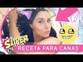 SUPER RECETA PARA LAS CANAS